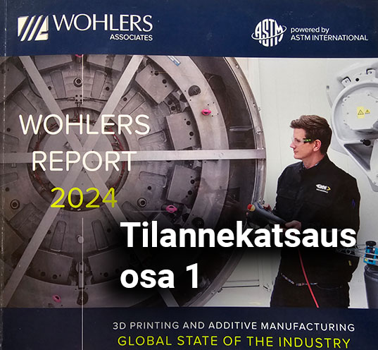 3D-tulostuksen tilannekatsaus – Wohlers Report 2024, osa 1 